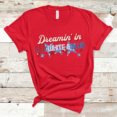 Dreamin in Red, White & Blue Patriotic Graphic Tee