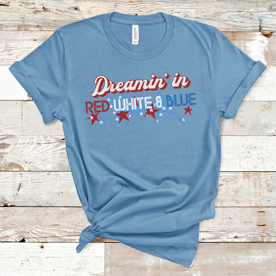 Dreamin in Red, White & Blue Patriotic Graphic Tee