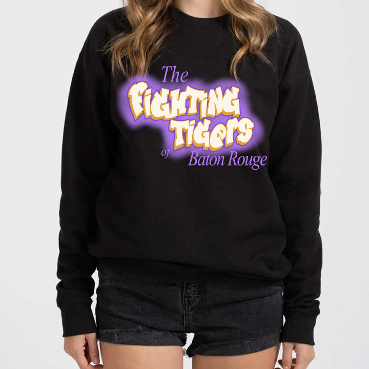 The Fighting Tigers of Baton Rouge Sweatshirt